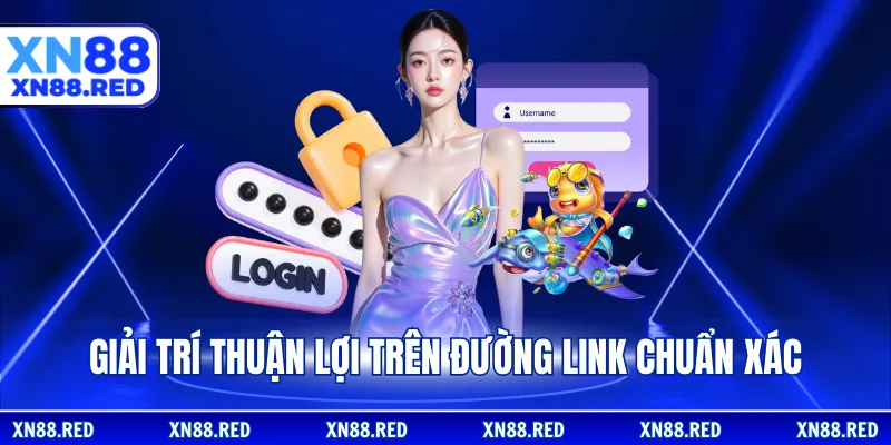 Giải trí thuận lợi trên đường link chuẩn xác